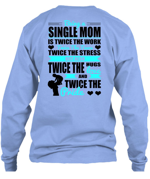 Being A Single Mom T Shirt, I Love Mom T Shirt
