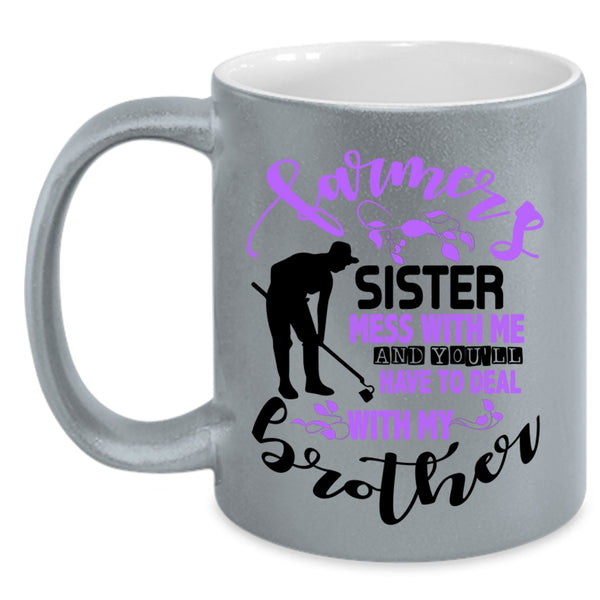 Don't Mess With Me Coffee Mug, Farmer's Sister Accent Mug
