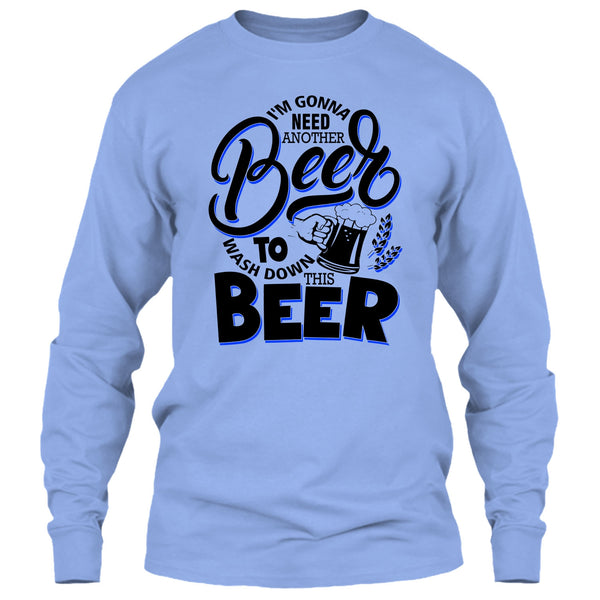I'm Gonna Need Another Beer T Shirt, Coolest Beer Drinker T Shirt