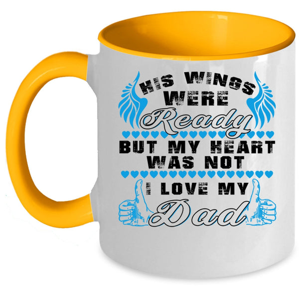I Love My Dad Coffee Mug, His Wings Were Ready Accent Mug