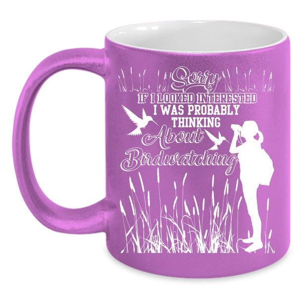 I Was Probably Thinking About Birdwatching Coffee Mug, Funny Coffee Cup