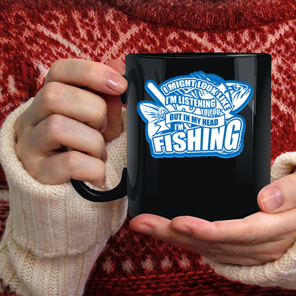 In My Head I'm Fishing Coffee Mug, Funny Gift For Fisher Coffee Cup