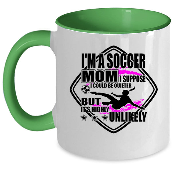 Funny Gift For Soccer Mom Coffee Mug, I'm A Soccer Mom Accent Mug