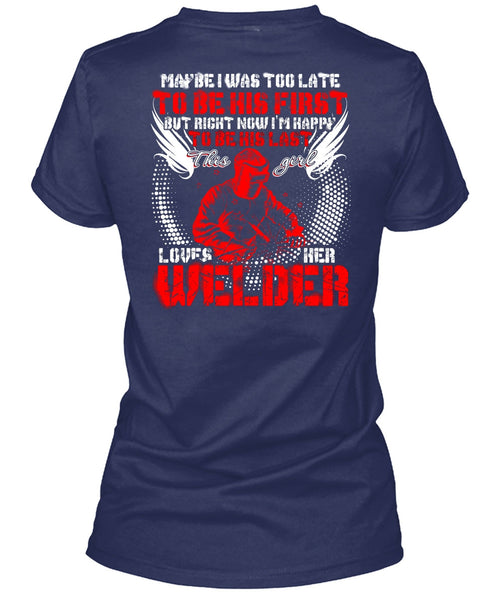 This Girl Loves Her Welder T Shirt, I'm Happy T Shirt