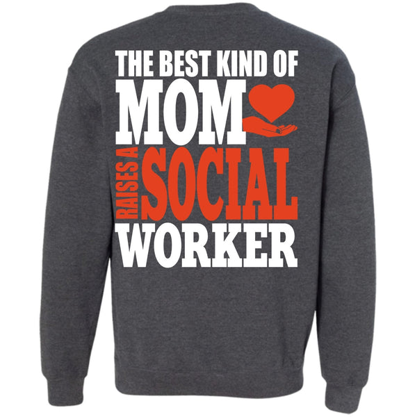 Raises A Social Worker T Shirt, I Love Mom Sweatshirt