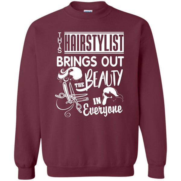 The Beauty In Everyone T Shirt, Coolest Hair Stylist Sweatshirt