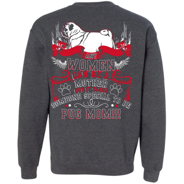 Women Can Be A Mother T Shirt, I Love Pug Sweatshirt