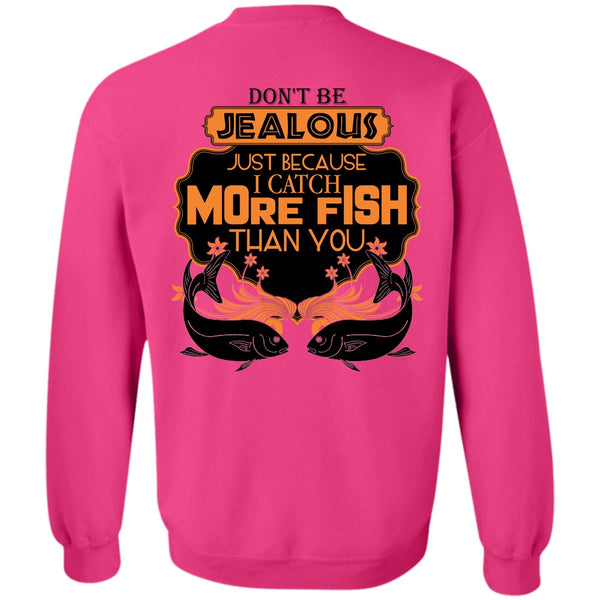 I Love Fishing T Shirt, I Catch More Fish Than You Sweatshirt