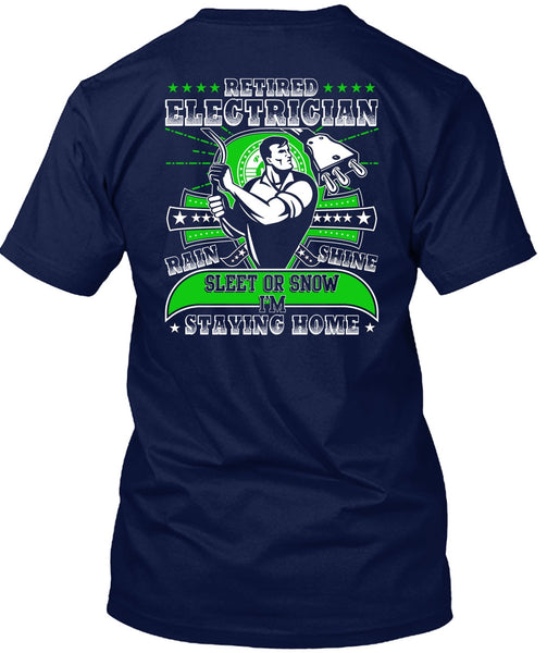 Retired Electrician T Shirt, I'm Staying Home T Shirt