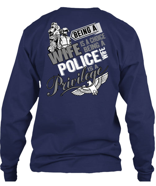 Being A Wife Is A Choice T Shirt, Being A Police Wife T Shirt