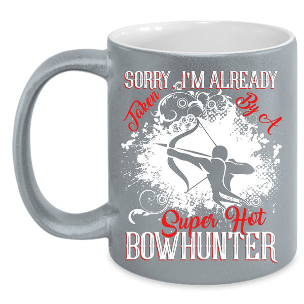 I'm Already Taken By A Hot Bowhunter Coffee Mug, Marry Coffee Cup
