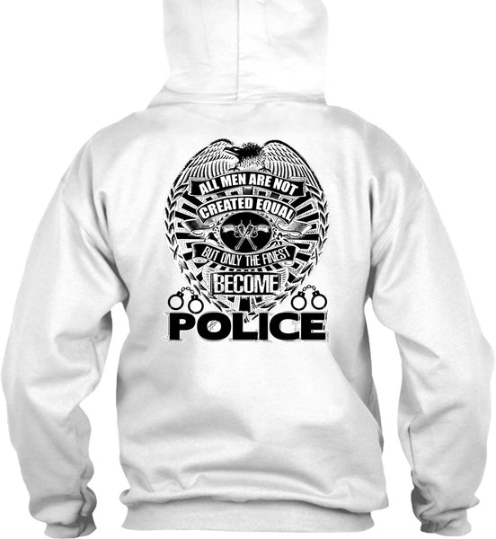 Only The Finest Become Police T Shirt, I Love Police T Shirt