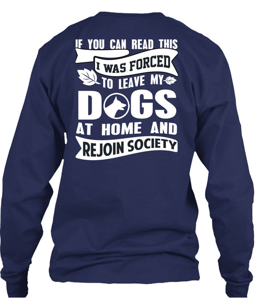 I Was Forced To Leave My Dogs T Shirt, I Love My Dog T Shirt