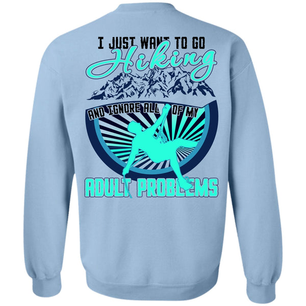 I Love Hiking T Shirt, I Just Want To Go Hiking Sweatshirt