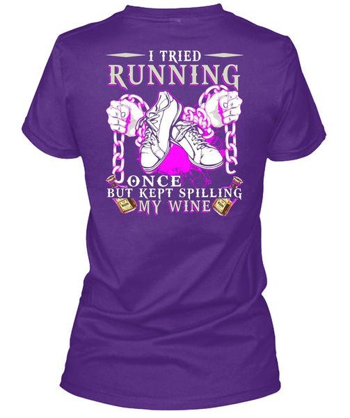 I Tried Running T Shirt, Kept Spilling My Wine T Shirt