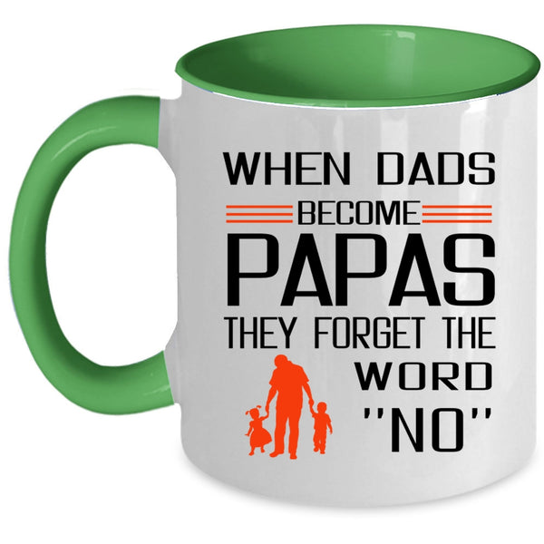 The Forget The Word No Coffee Mug, When Dads Become Papas Accent Mug
