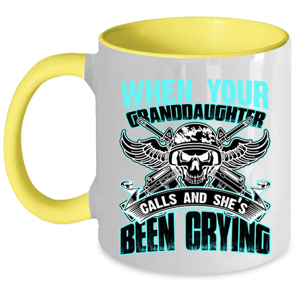She's Been Crying Coffee Mug, When Your Granddaughter Calls Accent Mug