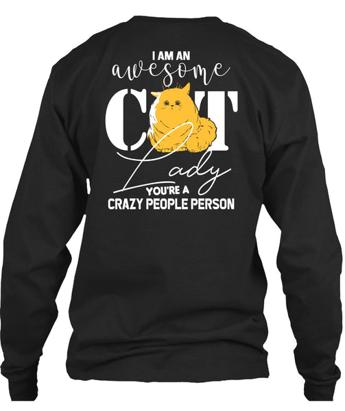I Am An Awesome Cat Lady T Shirt, You're A Crazy People Person T Shirt