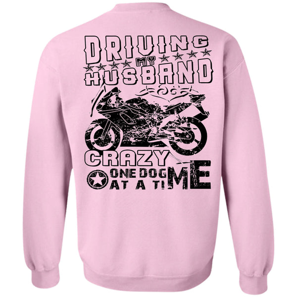 Sport T Shirt, Driving Husband Crazy One Dog Me At A Time Sweatshirt