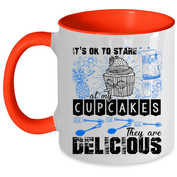 They Are Delicious Coffee Mug, It's Ok To Stare At My Cupcakes Accent Mug