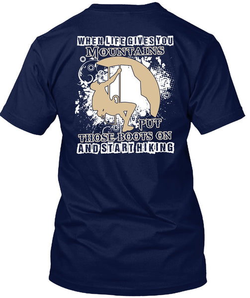 Start Hiking T Shirt, You Mountains Put Those Boots T Shirt