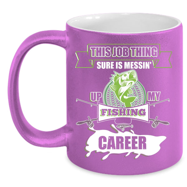 Messing Up My Fishing Career Coffee Mug, Awesome Fisher Coffee Cup
