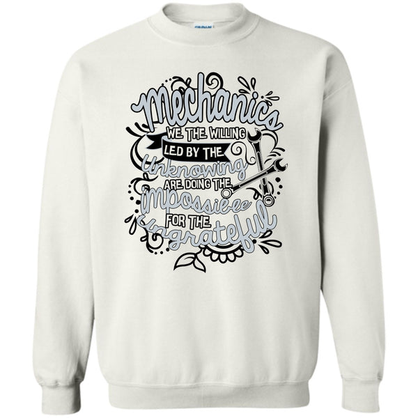 Gift For Mechanic T Shirt, Mechanic We The Willing Sweatshirt