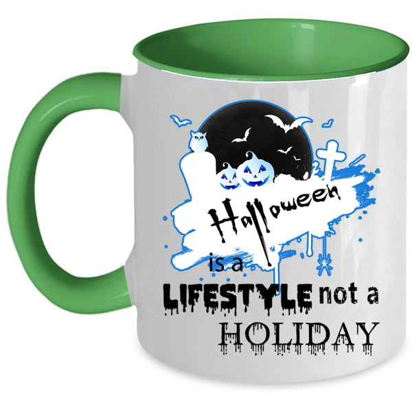 Scary Coffee Mug, Halloween Is A Lifestyle Not A Holiday Accent Mug