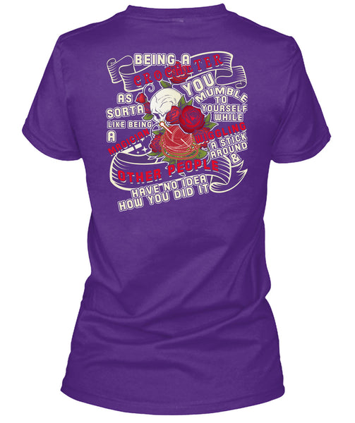 Being A Crocheter As Sorta Like Being A Magician T Shirt, You Mumble To Yourself T Shirt