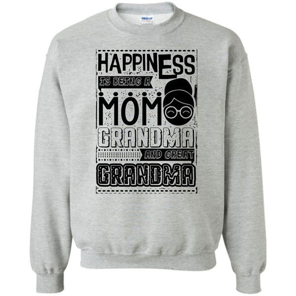 And Great Grandma T Shirt, Happiness Is Being A Mom Sweatshirt