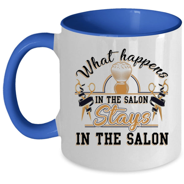 Stays In The Salon Coffee Mug, What Happens In The Salon Accent Mug