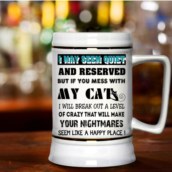 Cool Cat Lovers Beer Stein 22oz, Don't Mess With My Cats Beer Mug