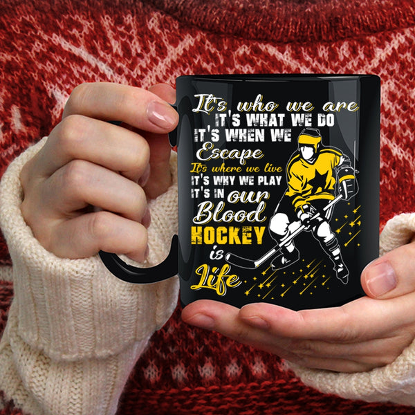 It's In Our Blood Hockey Is Life Coffee Mug, Awesome Hockey Coffee Cup