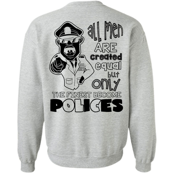 I Love Police T Shirt, Only The Finest Become Polices Sweatshirt