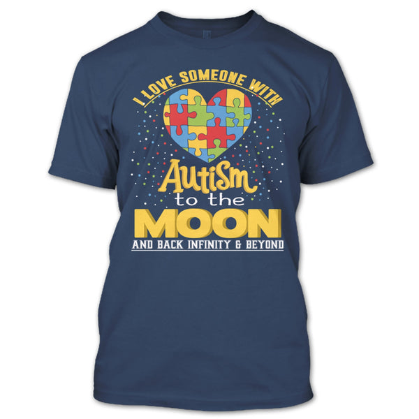 I Love Someone Autism T Shirt, To The Moon And Back T Shirt