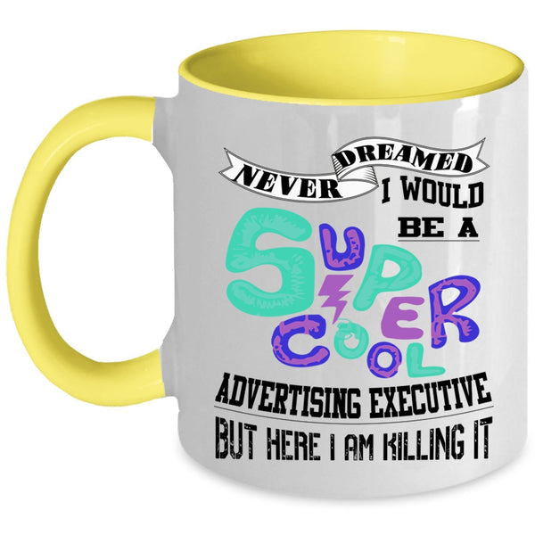 Cool Coffee Mug, I Would Be A Cool Advertising Executive Accent Mug