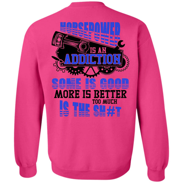 I Love Mechanic T Shirt, Horsepower Is An Addiction Sweatshirt