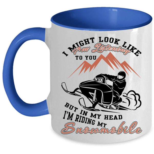 Funny Snowmobile Coffee Mug, In My Head I'm Riding My Snowmobile Accent Mug