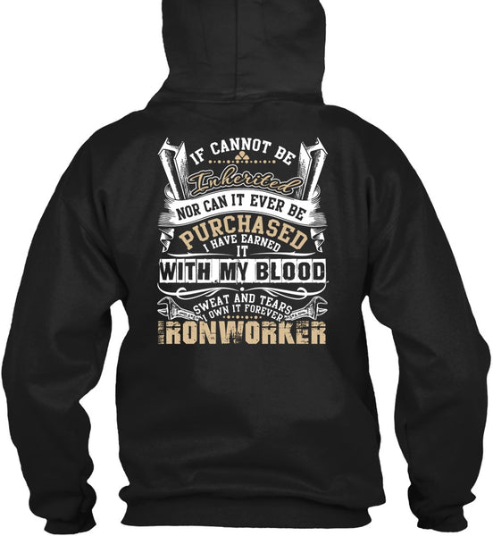 I Own It Forever Ironworker T Shirt, Sweat And Tears T Shirt