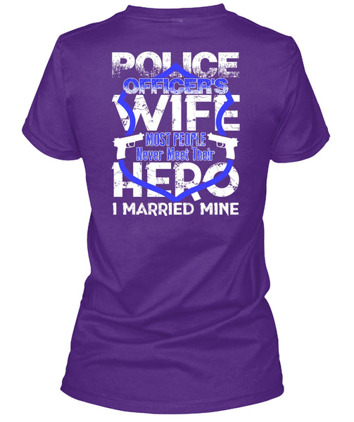 Police Officer's Wife T Shirt, I Married Mine T Shirt