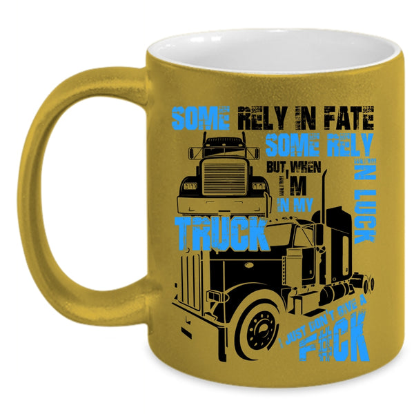 Awesome Truck Driver Coffee Mug, I'm In My Truck Accent Mug