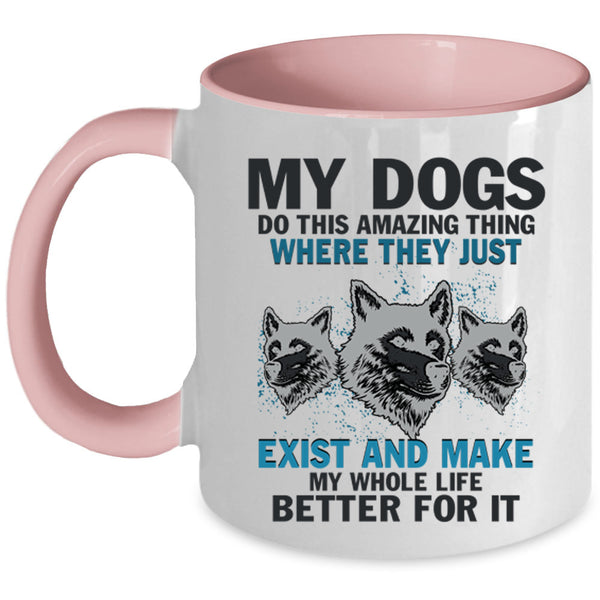 Cute Dogs Coffee Mug, My Dogs Do This Amazing Thing Accent Mug
