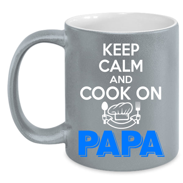 Keep Calm And Cook On Coffee Mug, Papa Coffee Cup