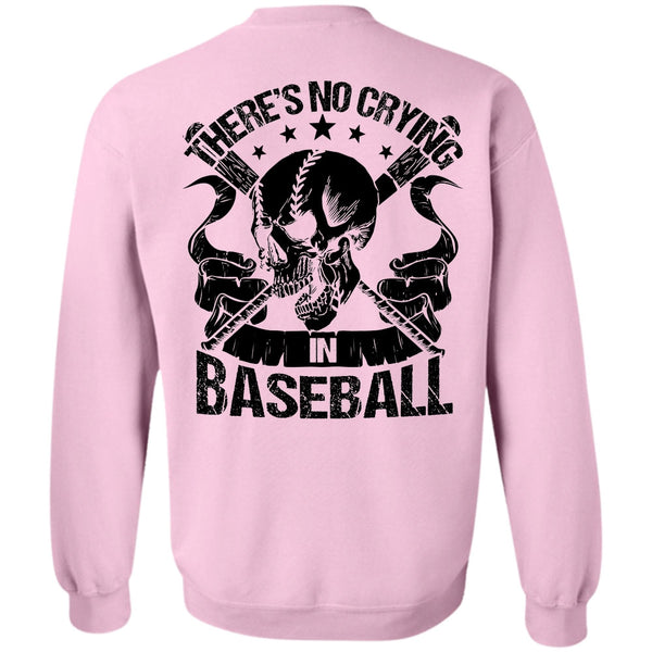 I Love Baseball T Shirt, There's No Crying In Baseball Sweatshirt