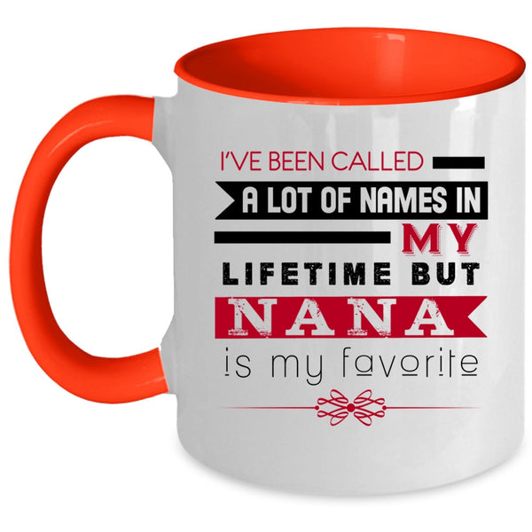 Funny Nana Coffee Mug, Nana Is My Favorite Name In My Lifetime Accent Mug