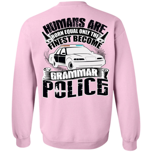 Being A Police T Shirt, Become Grammar Police Sweatshirt