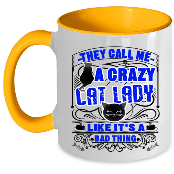 Lovely Cats Coffee Mug, They Call Me A Crazy Cat Lady Accent Mug
