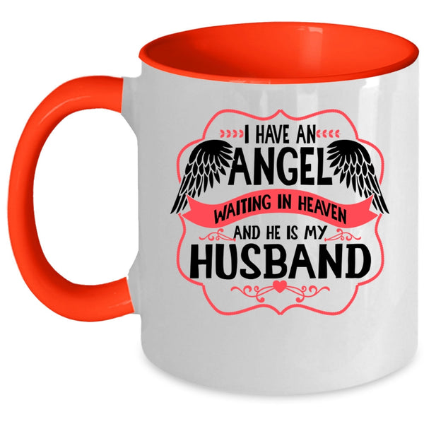 He Is My Husband Coffee Mug, I Have An Angel Waiting In Heaven Accent Mug