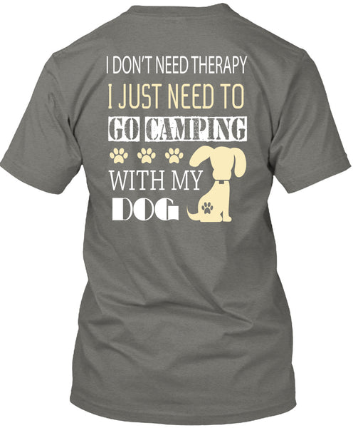 I Just Need To Go Camping With My Dog T Shirt, I Love Camping T Shirt