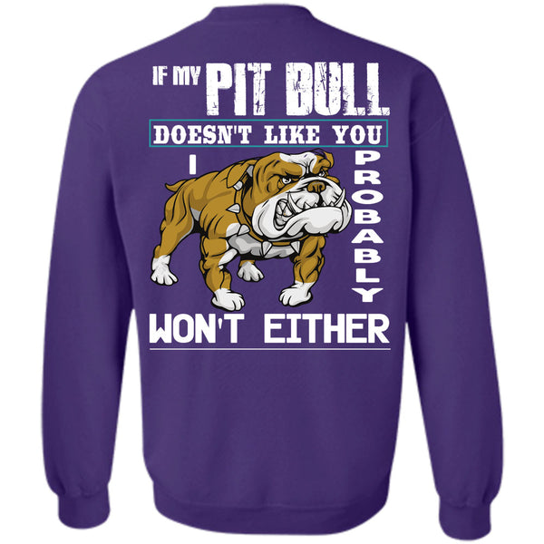 I Probably Won't Either T Shirt, I Love My Dogs Sweatshirt